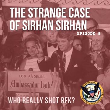 The Strange Case of Sirhan Sirhan