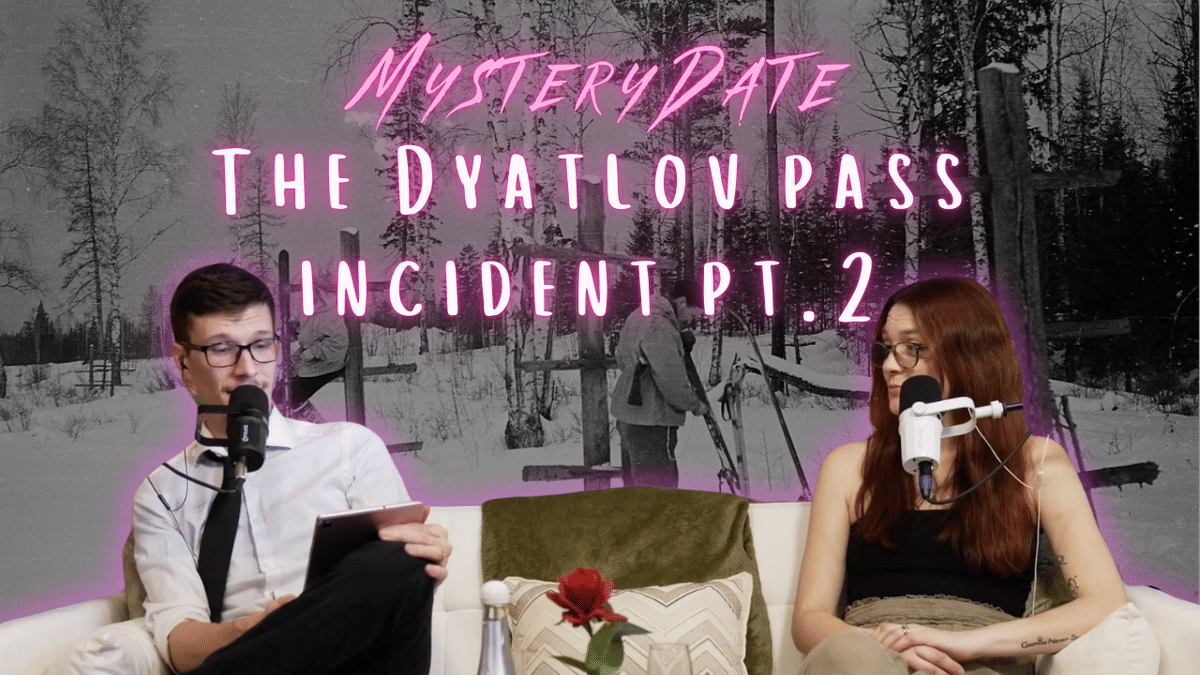 The Dyatlov Pass Incident Pt.2 - Investigation and Theories
