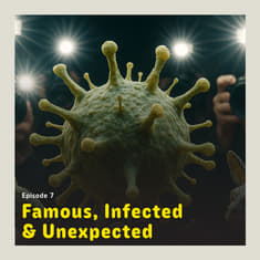 Famous, Infected & Unexpected