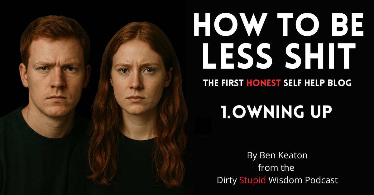 How To Be Less Shit - Self-Help, No Bull
