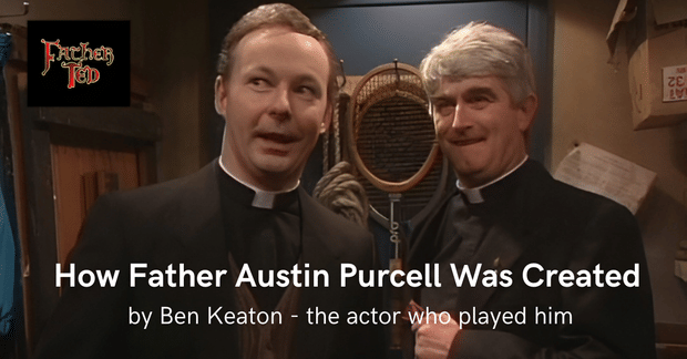 Father Ted Secrets: How Father Austin Purcell Was Created