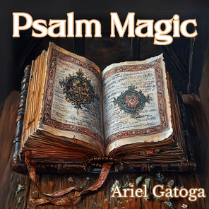 Psalm Magic with Ariel Gatoga