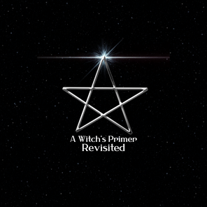 A WItch's Primer (Revisited)