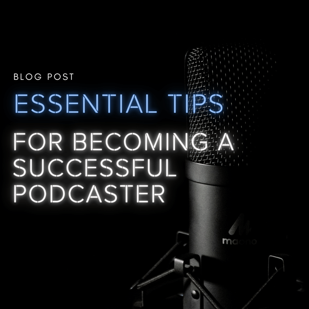 Essential Tips for Becoming a Successful Podcaster