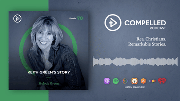 #70 Keith Green’s Story with Melody Green