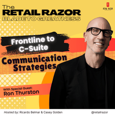 From Frontline to C-Suite: Effective Communication Strategies with Ron Thurston