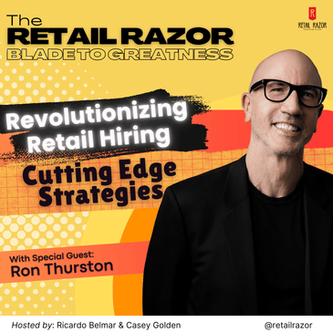 Revolutionizing Retail Hiring: Leadership Insights from Ron Thurston