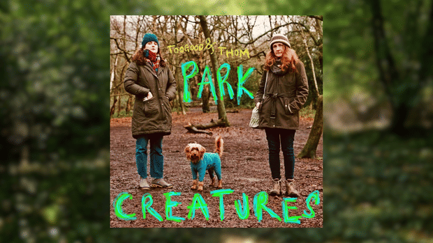 Thom & Toogood Bring Dark Comedy Park Creatures to Podomedy