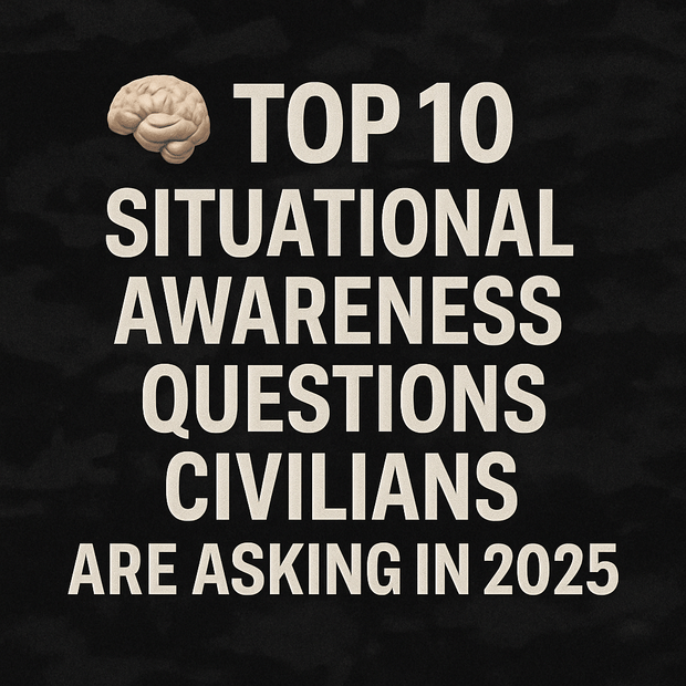 🧠 Top 10 Situational Awareness Questions Civilians Are Asking in 2025
