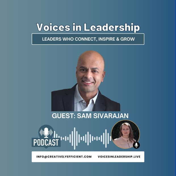 Navigating Uncertainty: A Conversation with Sam Sivarajan on Building Resilience in Leadership