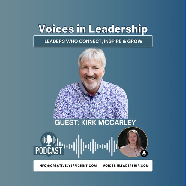 Embracing Authentic Leadership: Insights from Kirk McCarley's Journey
