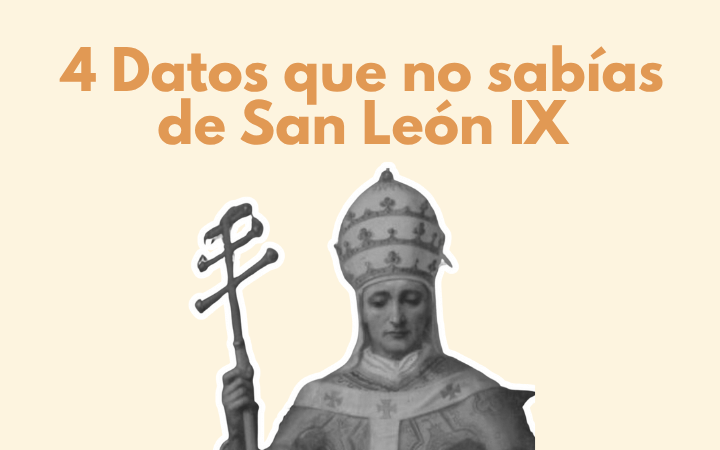 4 Datos que no sabías de San León IX, el Papa que luchó contra la corrupción (y los Normandos)