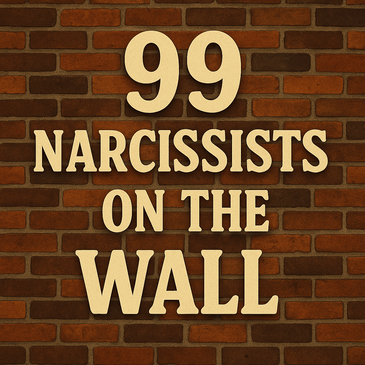 99 Narcissists on the Wall (In this episode J.C. pulls the mask off the narcissists who run the world.)