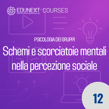 [12] Schemi e scorciatoie mentali nella percezione sociale