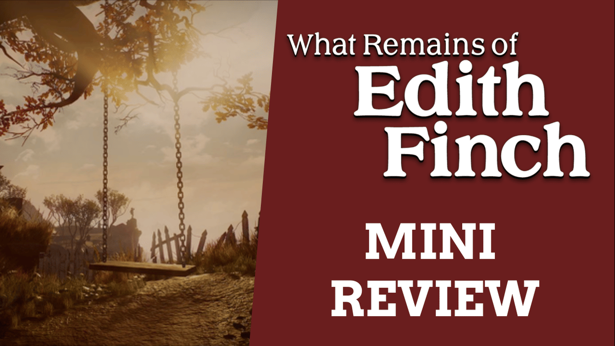 3 Hours, 1 Tear: My Emotional Journey into What Remains of Edith Finch