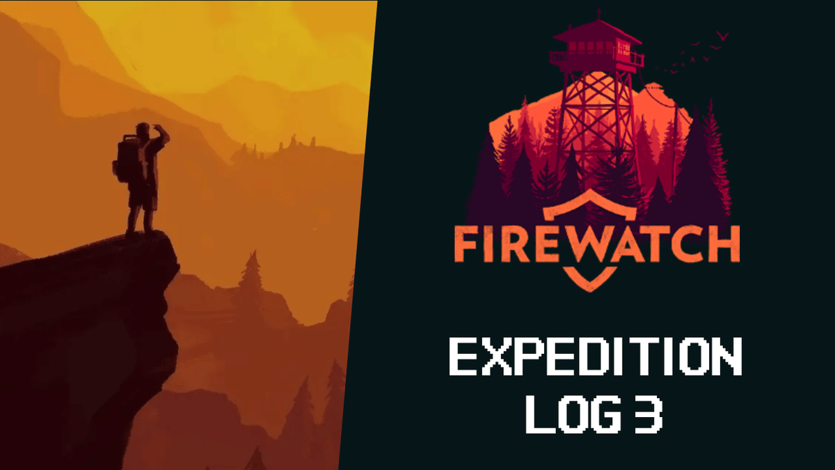 Firewatch: The Mystery That Wasn't... And Why That's Okay.