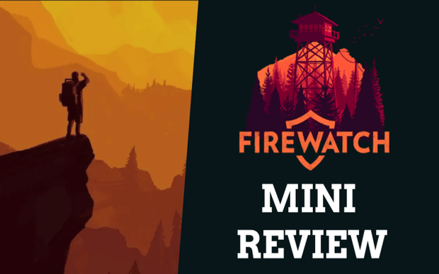 Firewatch: The Mystery That Wasn't... And Why That's Okay.