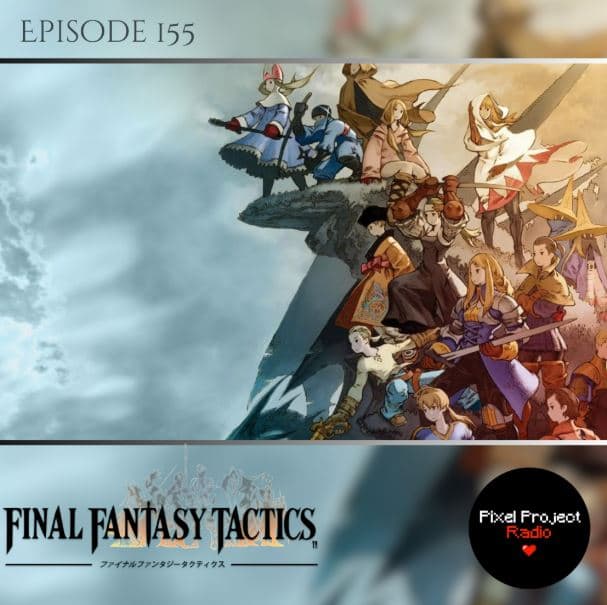History Yet Untold | Final Fantasy Tactics Analysis (Ep. 155)