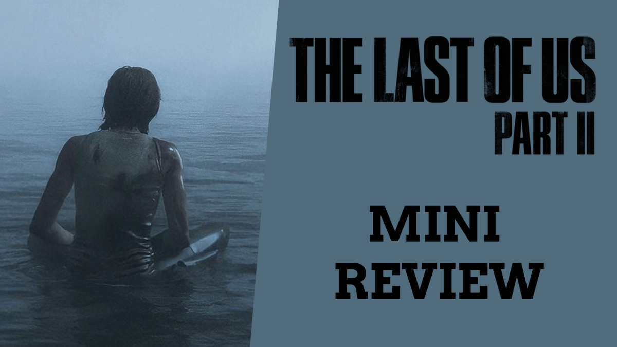 Returning to The Last of Us Part II Changed How I See It