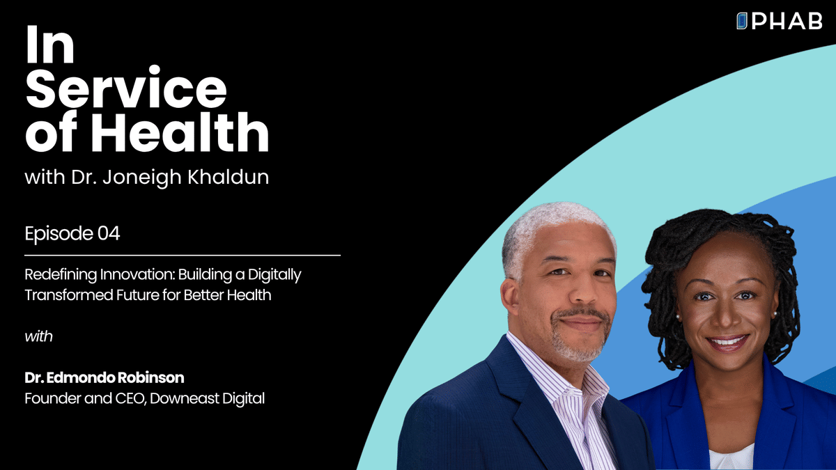 Episode 4 | Redefining Innovation: Building a Digitally Transformed Future for Better Health with Dr. Edmondo Robinson