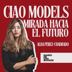 #09 | CIAO Models: TALENTO REAL, VISIÓN GLOBAL Y MIRADA HACÍA EL FUTURO