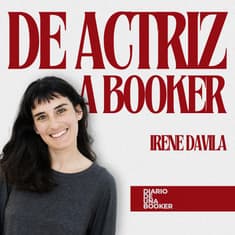 #10 | DE ACTRIZ A BOOKER: EL VIAJE DE IRENE DAVILA