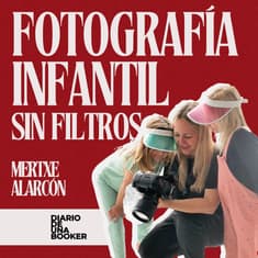 #05 | FOTOGRAFÍA INFANTIL SIN FILTROS: MERTXE ALARCÓN CUENTA SU VERDAD