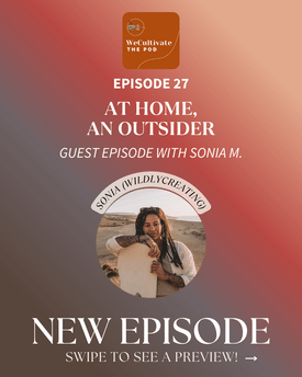 EP 27: At Home, An Outsider (Sonia M.)