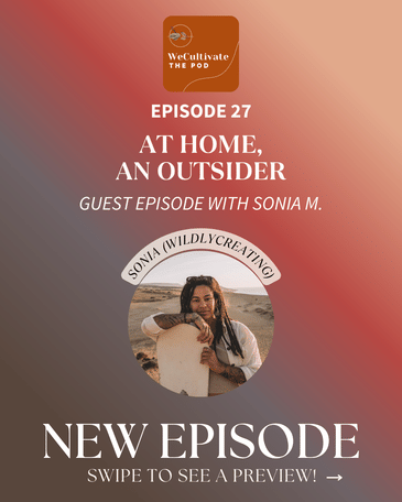 EP 27: At Home, An Outsider (Sonia M.)