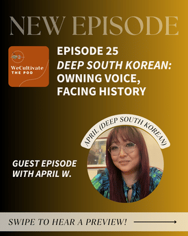 EP 25: Deep South Korean: Owning Voice, Facing History (April W.)