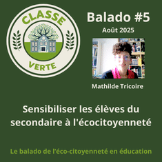 Classe verte #5 - Sensibiliser les élèves du secondaire à l'écocitoyenneté