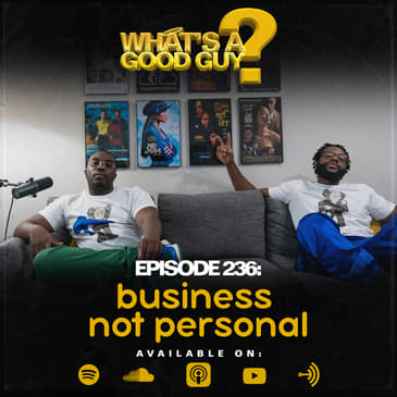Episode 236: Business, Not Personal