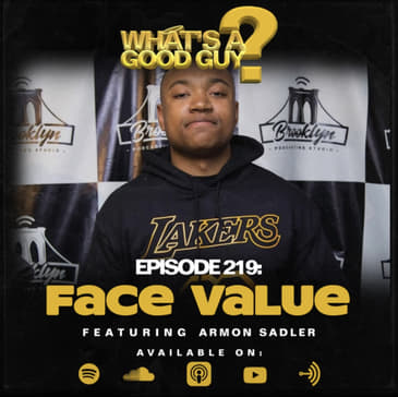 Episode 219: Face Value Featuring Armon Sadler