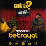 Episode 221: Betrayal