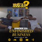 Episode 232: Unfinished Business