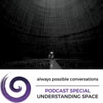 PODCAST SPECIAL: Understanding space