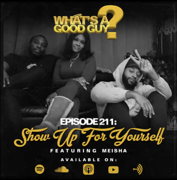 Episode 211: Show Up For Yourself Featuring Meisha