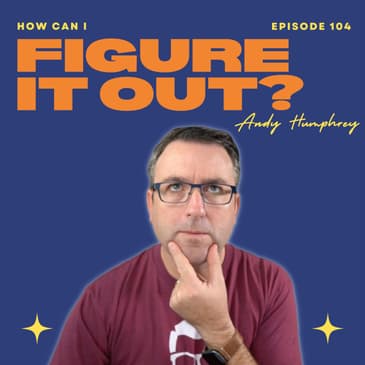 #104 - You Can Figure It Out