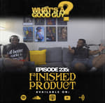 Episode 235: Finished Product