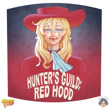 #40 The Hunters Guild: Red Hood (Ft. Comic book artist Alissa Sallah)