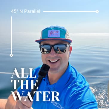#137 - All The Water on the 45°N Parallel