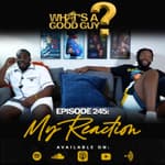 Episode 245: My Reaction