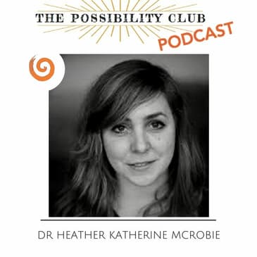 Dr Heather Katherine McRobie - on a life of perpetual learning