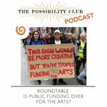 ROUNDTABLE - on whether public funding is over for the arts
