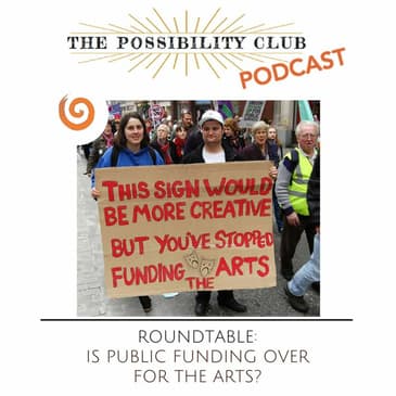 ROUNDTABLE - on whether public funding is over for the arts