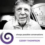 Gerry Thompson - on the creative process, spontaneity and jokes