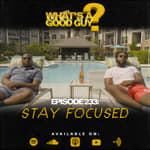 Episode 233: Stay Focused