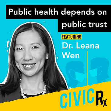 Dr. Leana Wen, on why public health depends on public trust&nbsp;(EP.03)