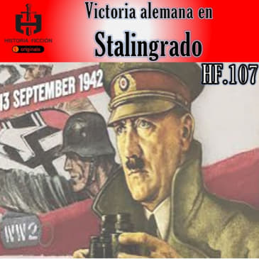 HF.107 – Stalingrado: Victoria alemana