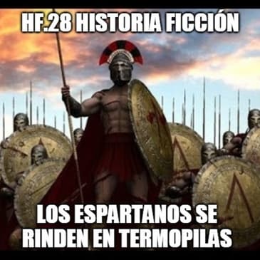 HF.28 - Los espartanos se rinden en Termópilas